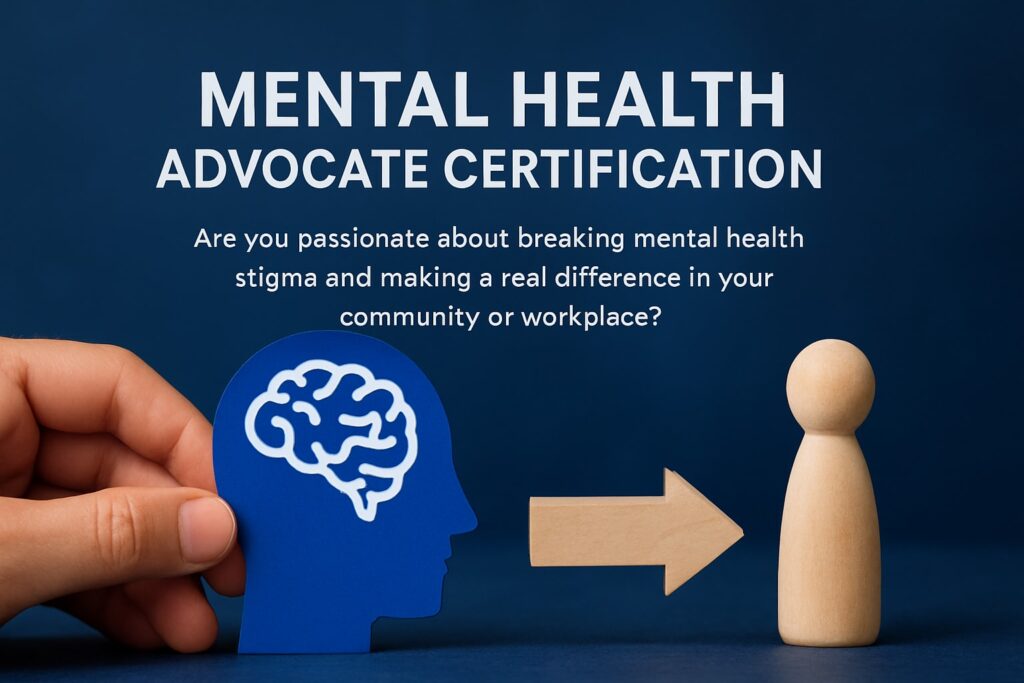 the expert guide to mental health advocate certification 2026